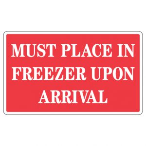 Must Place In Freezer Upon Arrival Label